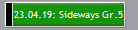 23.04.19: Sideways Gr.5